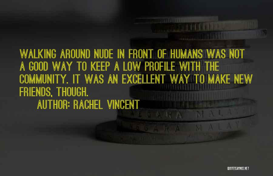 Make New Friends Quotes By Rachel Vincent