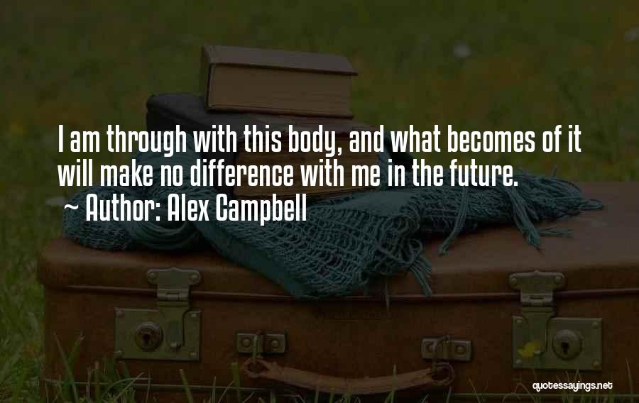 Make No Difference Quotes By Alex Campbell