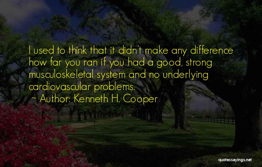 Make No Difference Quotes By Kenneth H. Cooper
