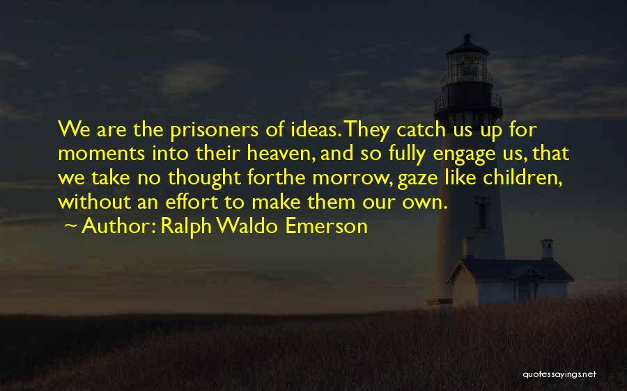 Make No Effort Quotes By Ralph Waldo Emerson