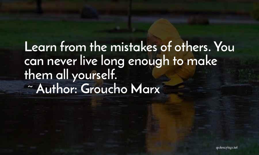 Make No Mistakes Quotes By Groucho Marx