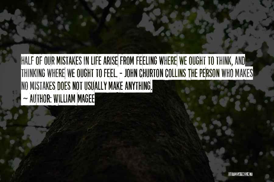 Make No Mistakes Quotes By William Magee