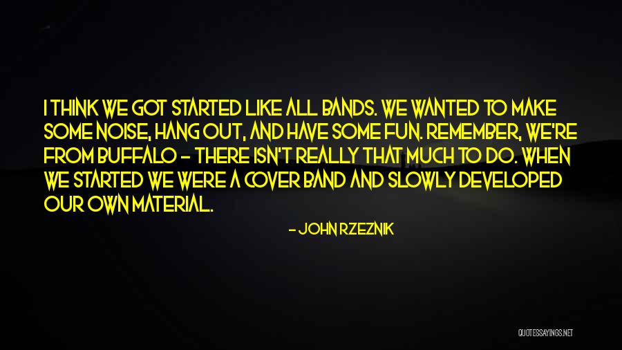 Make Noise Quotes By John Rzeznik