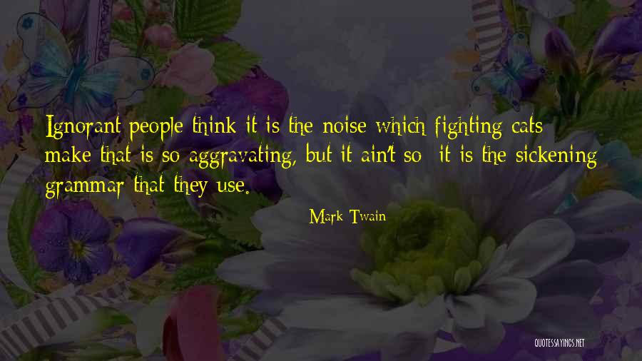 Make Noise Quotes By Mark Twain