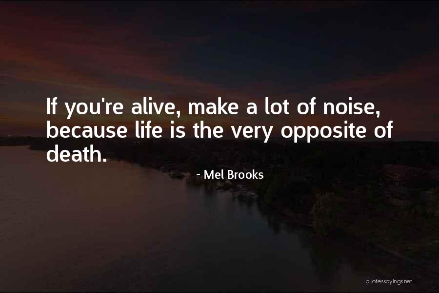 Make Noise Quotes By Mel Brooks