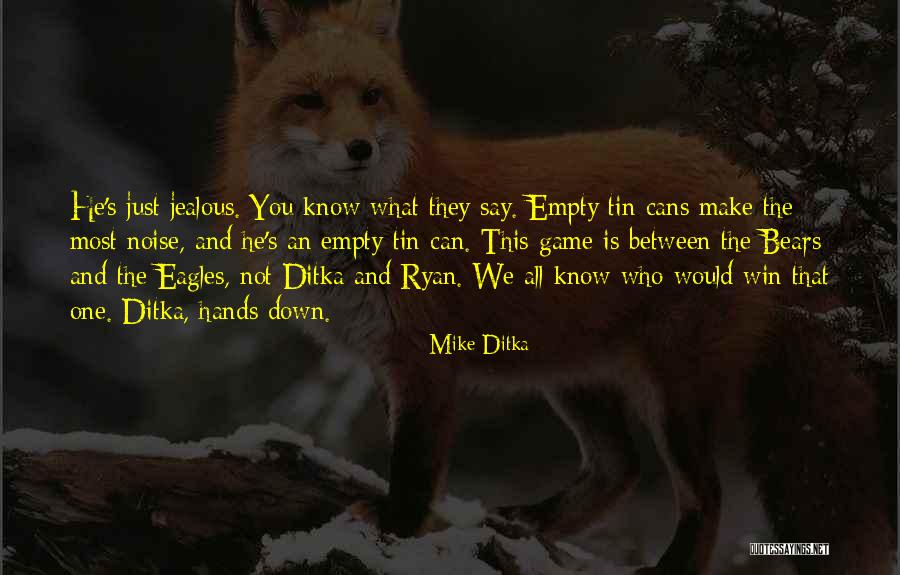 Make Noise Quotes By Mike Ditka