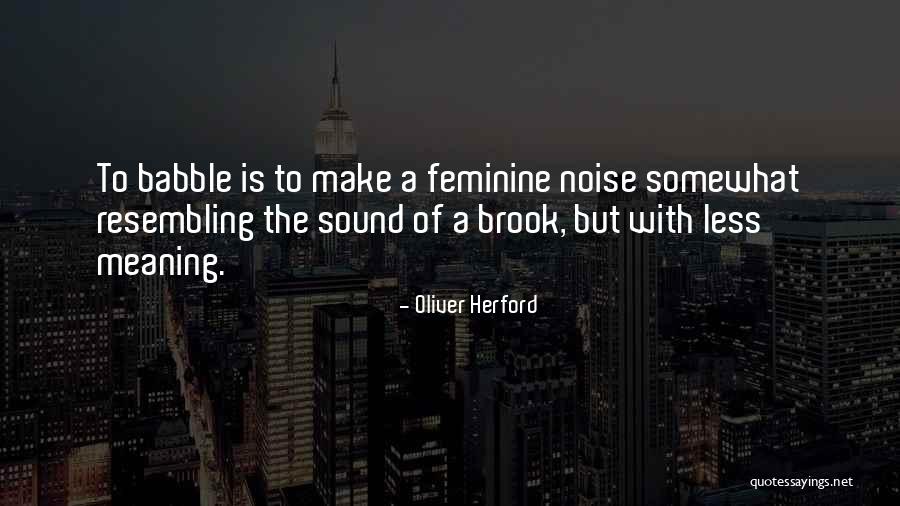 Make Noise Quotes By Oliver Herford