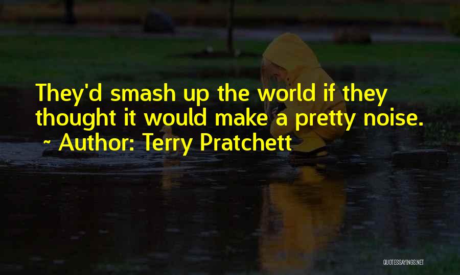 Make Noise Quotes By Terry Pratchett
