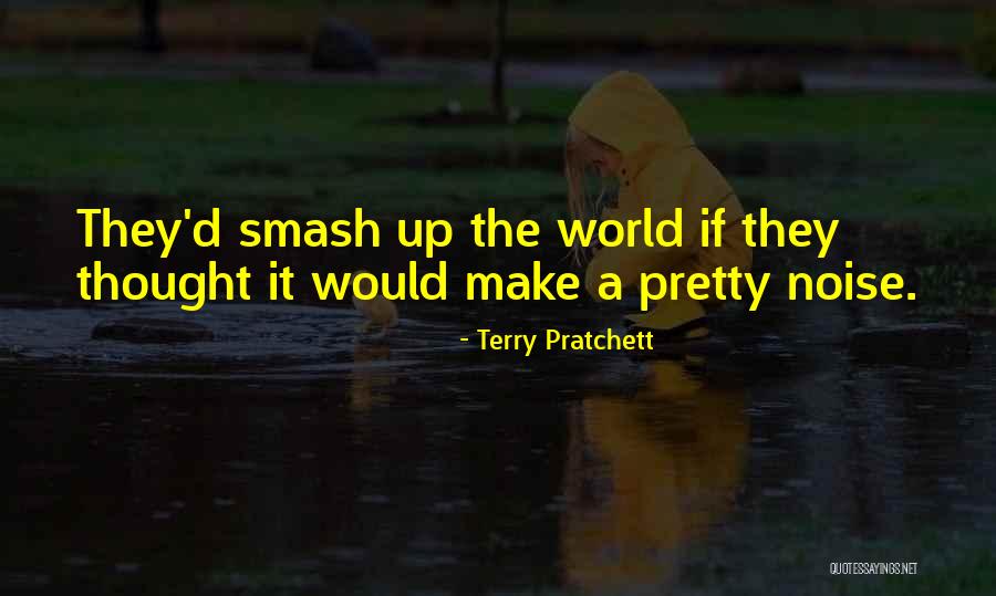 Make Noise Quotes By Terry Pratchett