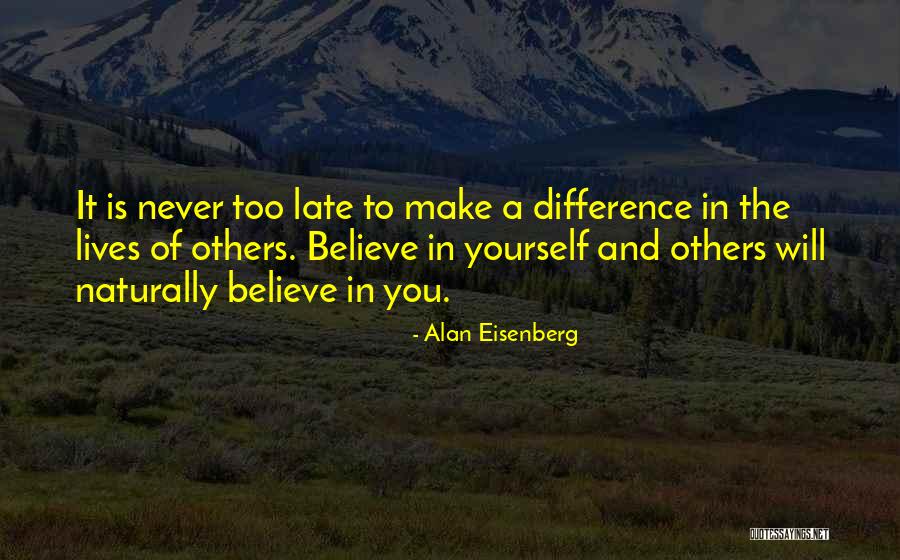 Make Others Believe Quotes By Alan Eisenberg Make Others Believe Quotes By Alan Eisenberg