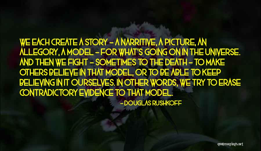 Make Others Believe Quotes By Douglas Rushkoff Make Others Believe Quotes By Douglas Rushkoff