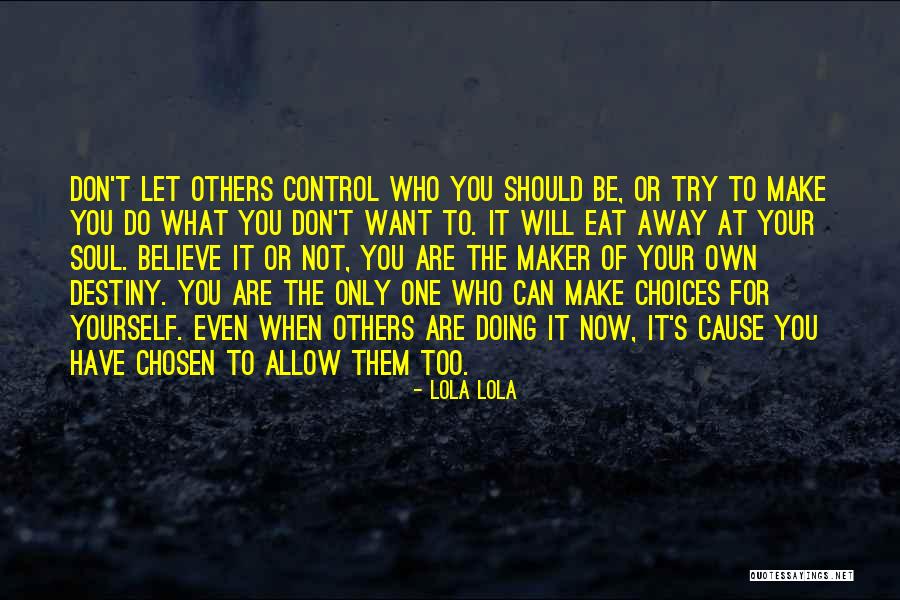 Make Others Believe Quotes By Lola Lola Make Others Believe Quotes By Lola Lola