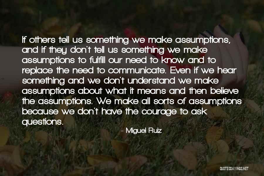 Make Others Believe Quotes By Miguel Ruiz Make Others Believe Quotes By Miguel Ruiz