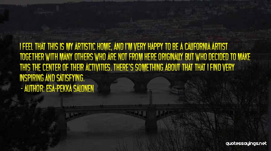 Make Others Happy Quotes By Esa-Pekka Salonen