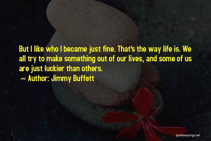 Make Others Happy Quotes By Jimmy Buffett