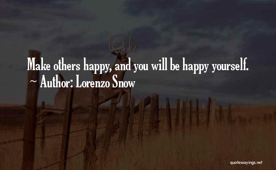 Make Others Happy Quotes By Lorenzo Snow