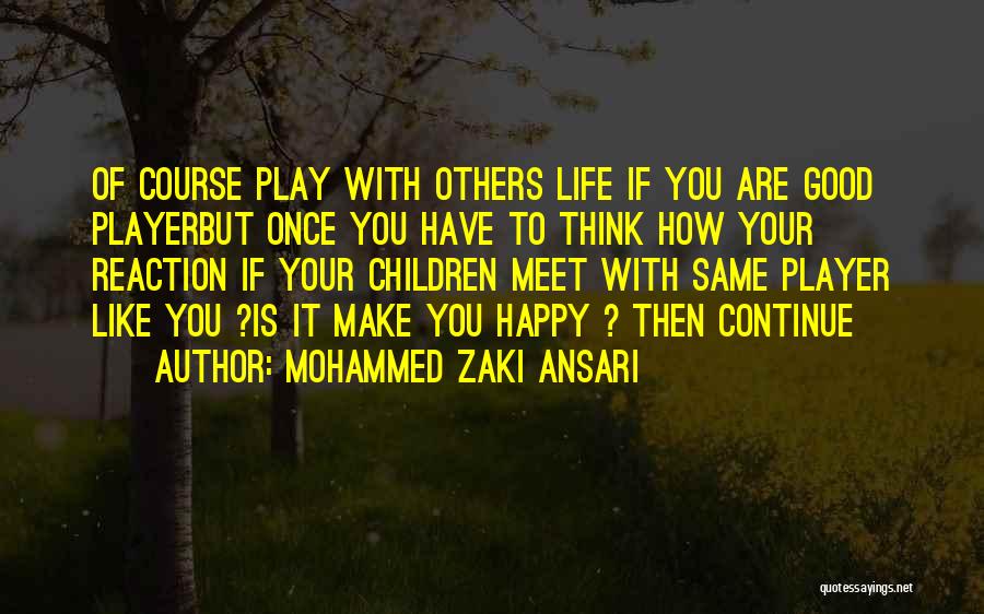 Make Others Happy Quotes By Mohammed Zaki Ansari