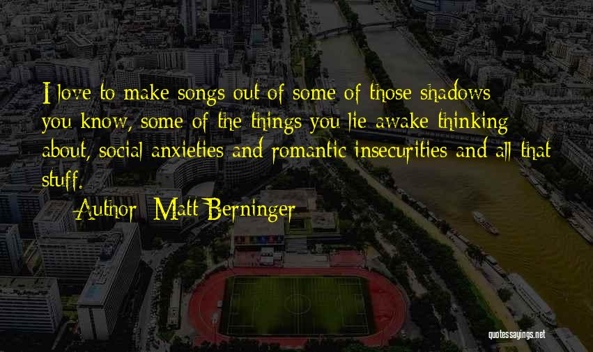 Make Out Love Quotes By Matt Berninger