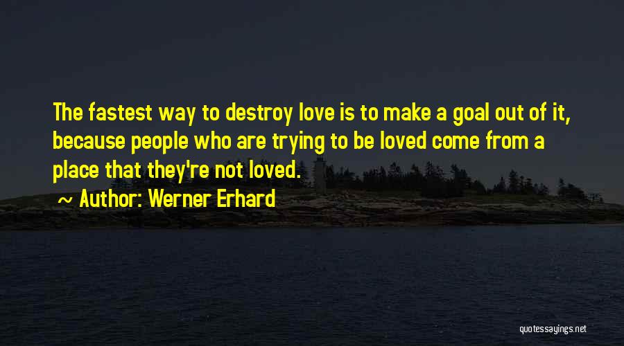 Make Out Love Quotes By Werner Erhard