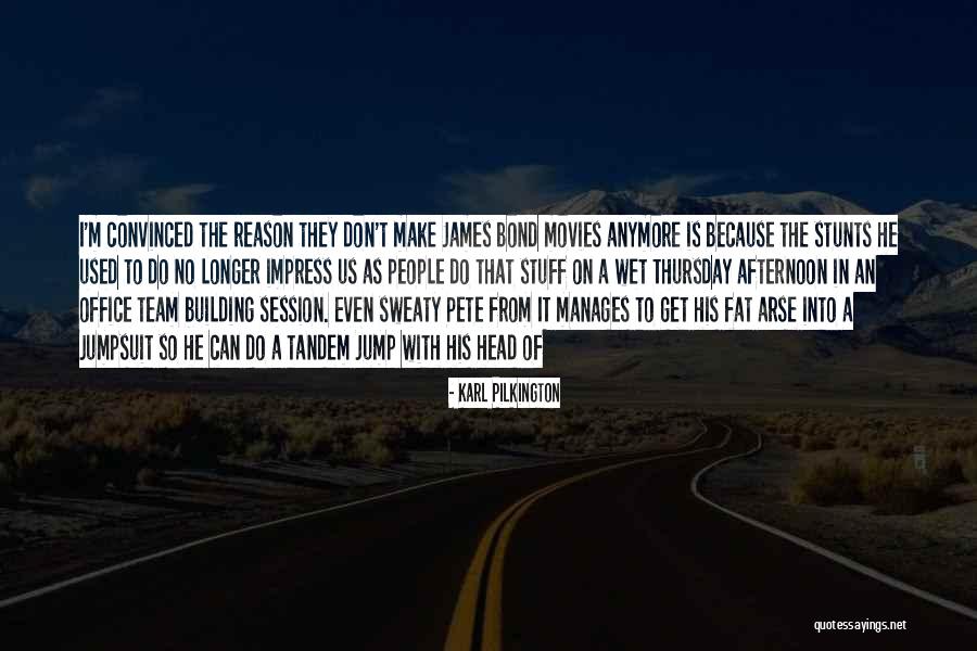 Make Out Session Quotes By Karl Pilkington Make Out Session Quotes By Karl Pilkington