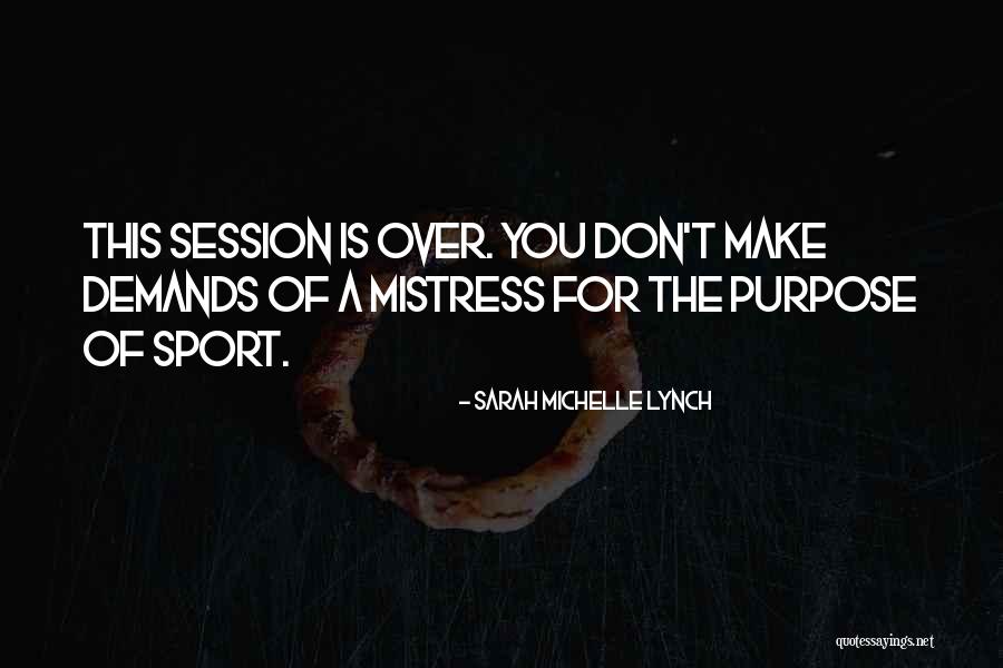 Make Out Session Quotes By Sarah Michelle Lynch Make Out Session Quotes By Sarah Michelle Lynch