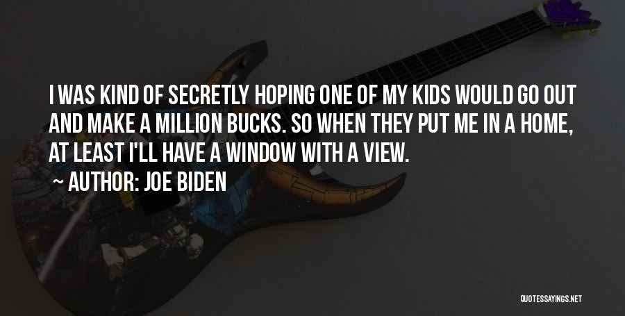 Make Out With Me Quotes By Joe Biden