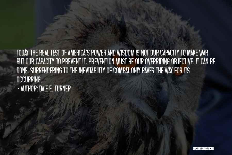 Make Peace Not War Quotes By Dale E. Turner