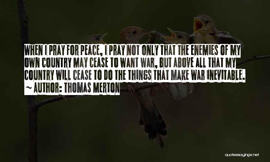 Make Peace Not War Quotes By Thomas Merton