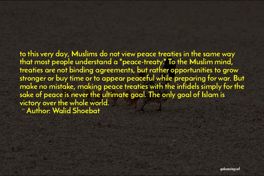 Make Peace Not War Quotes By Walid Shoebat