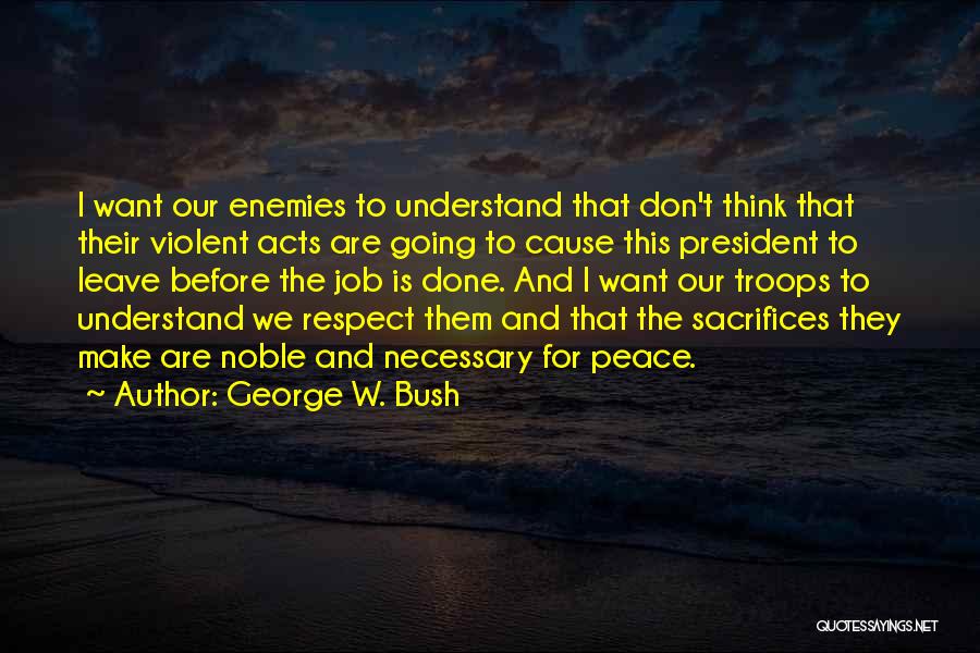 Make Peace With Enemies Quotes By George W. Bush