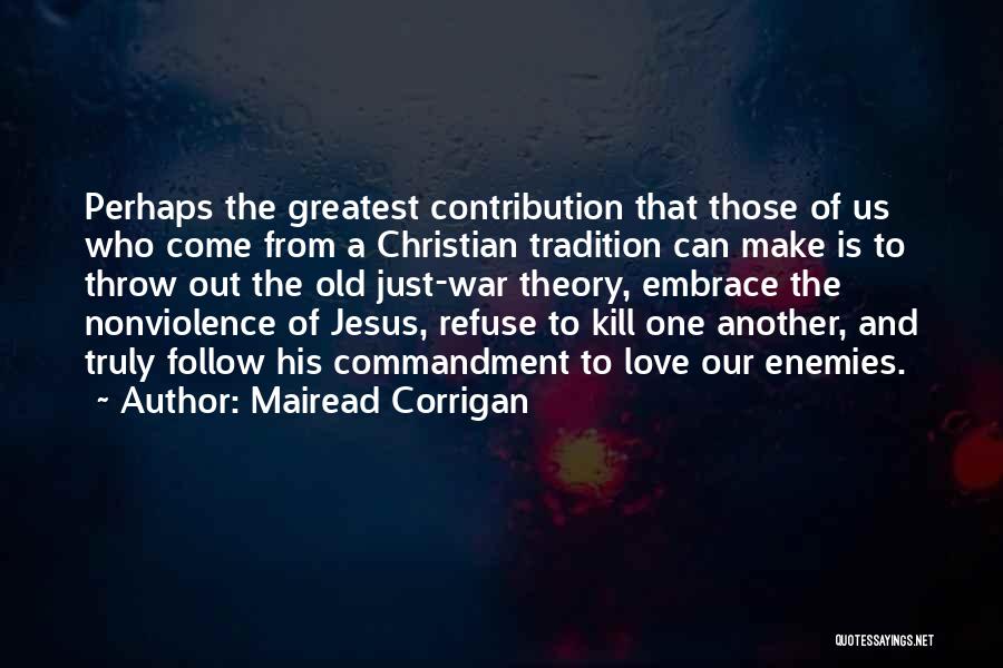 Make Peace With Enemies Quotes By Mairead Corrigan