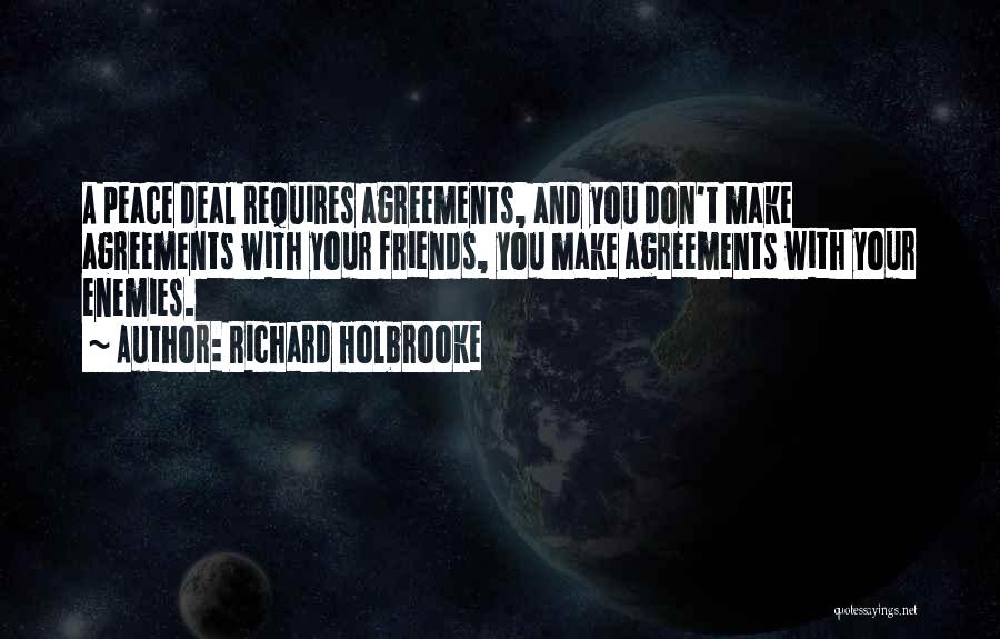 Make Peace With Enemies Quotes By Richard Holbrooke