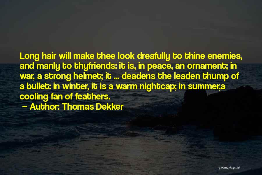 Make Peace With Enemies Quotes By Thomas Dekker