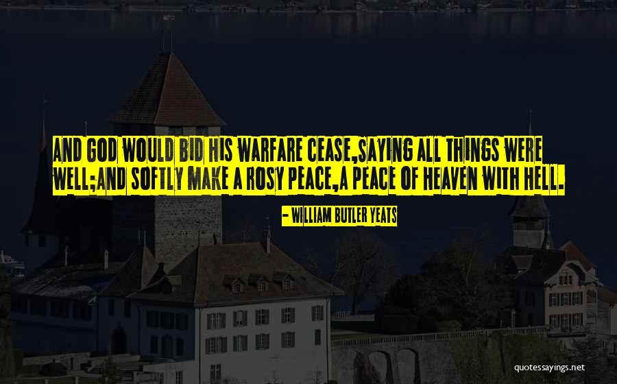 Make Peace With God Quotes By William Butler Yeats Make Peace With God Quotes By William Butler Yeats