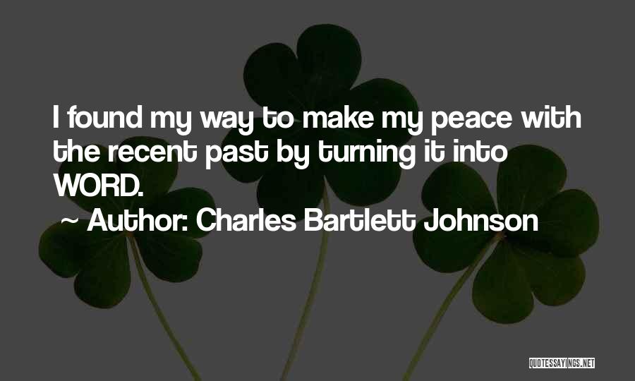 Make Peace With My Past Quotes By Charles Bartlett Johnson