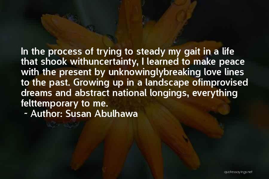 Make Peace With My Past Quotes By Susan Abulhawa