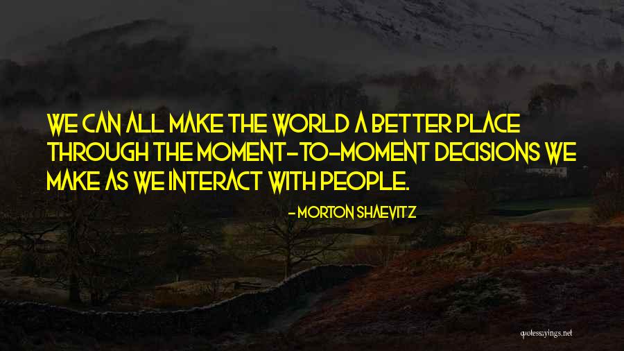 Make Peace With People Quotes By Morton Shaevitz Make Peace With People Quotes By Morton Shaevitz