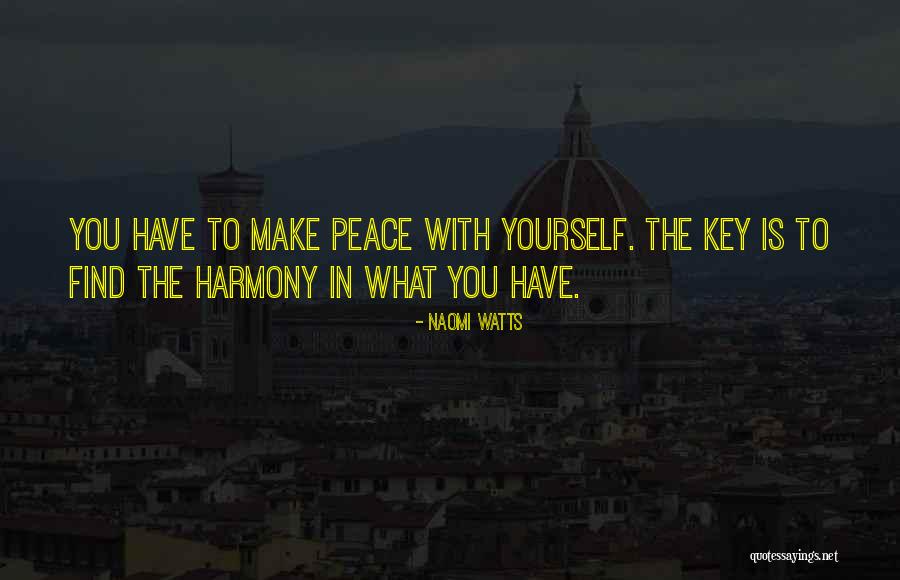 Make Peace Yourself Quotes By Naomi Watts Make Peace Yourself Quotes By Naomi Watts