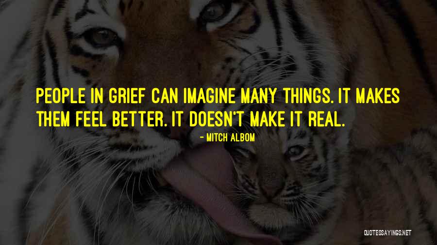 Make People Feel Better Quotes By Mitch Albom Make People Feel Better Quotes By Mitch Albom