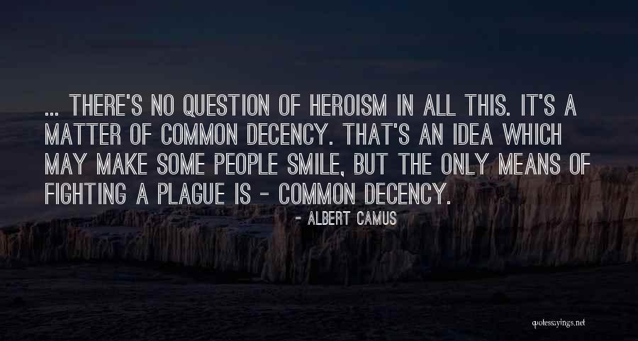 Make People Smile Quotes By Albert Camus Make People Smile Quotes By Albert Camus