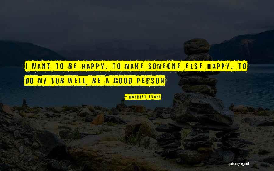 Make Person Happy Quotes By Harriet Evans Make Person Happy Quotes By Harriet Evans