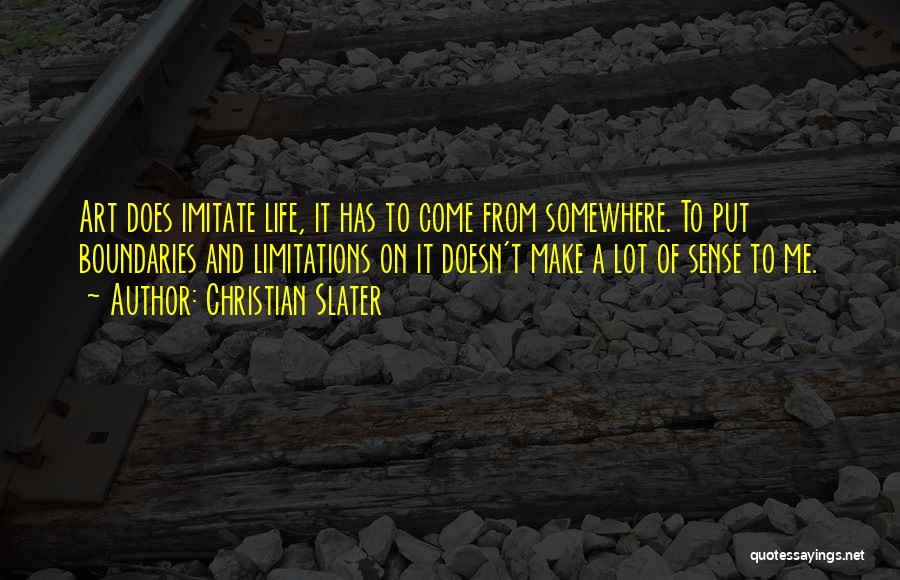 Make Sense Quotes By Christian Slater