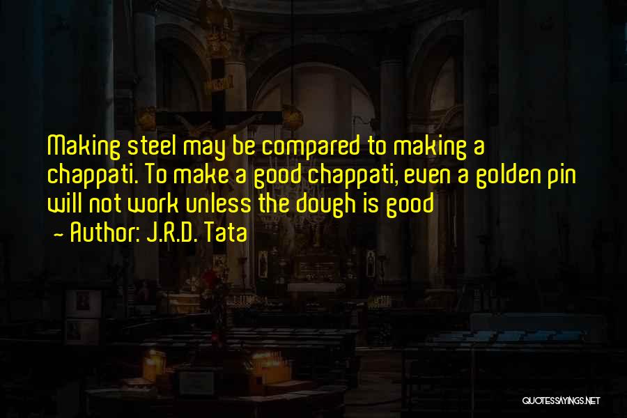 Make Some Dough Quotes By J.R.D. Tata