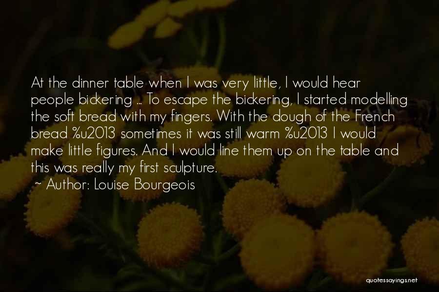 Make Some Dough Quotes By Louise Bourgeois