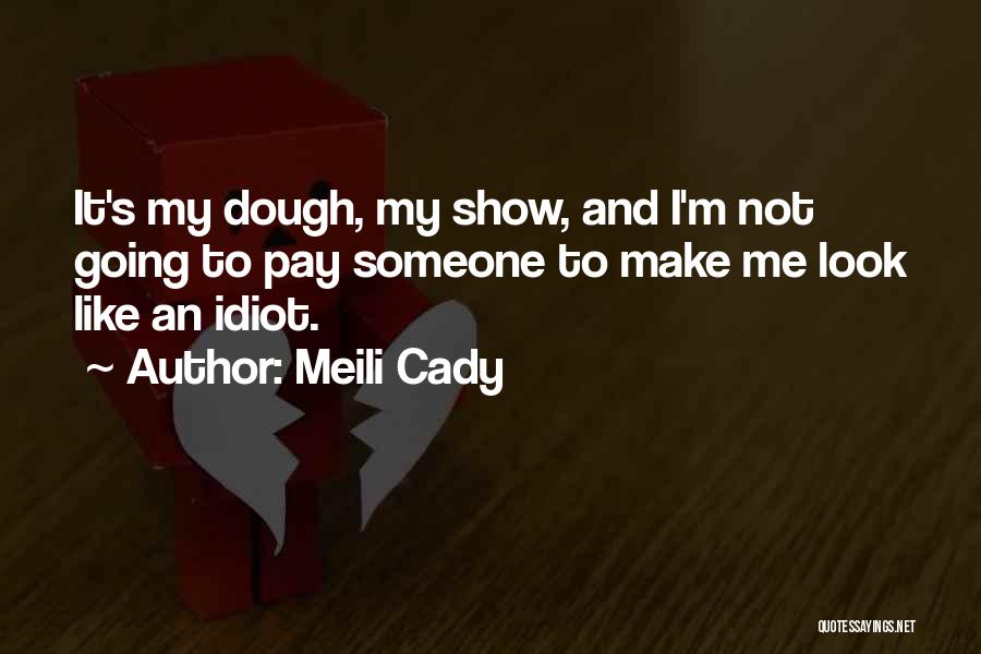 Make Some Dough Quotes By Meili Cady