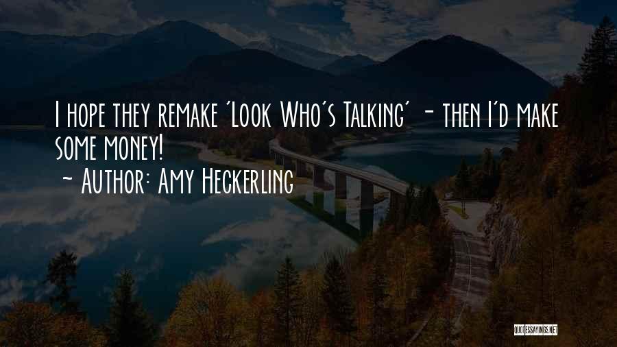 Make Some Money Quotes By Amy Heckerling