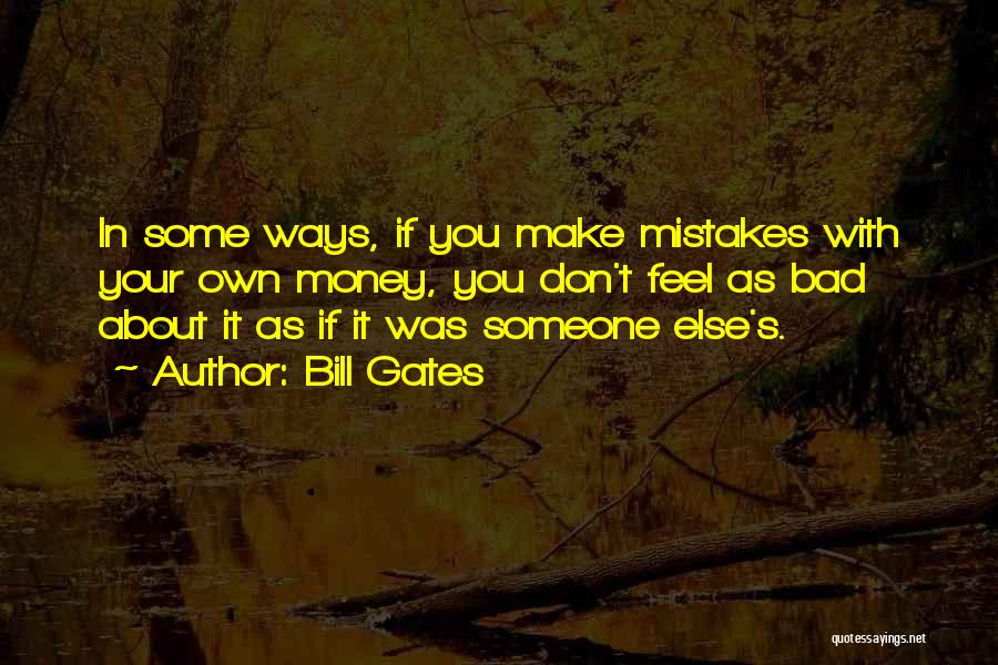 Make Some Money Quotes By Bill Gates