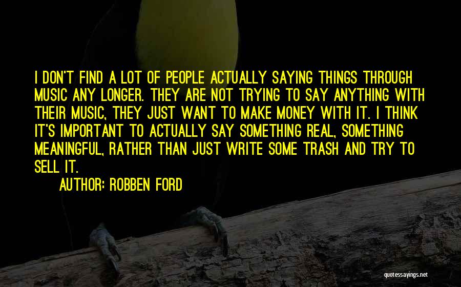 Make Some Money Quotes By Robben Ford