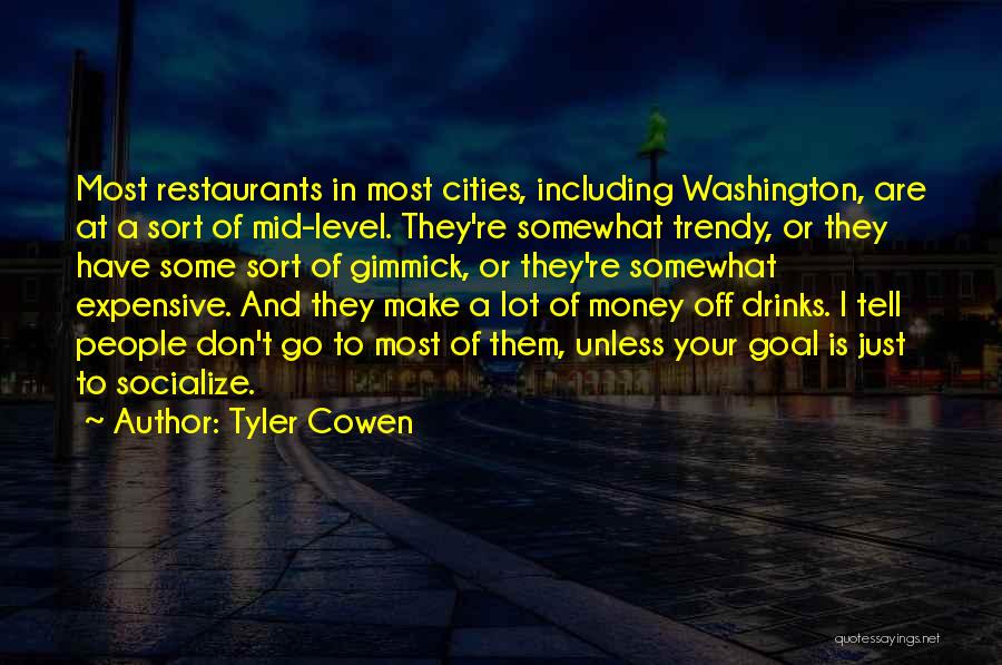 Make Some Money Quotes By Tyler Cowen