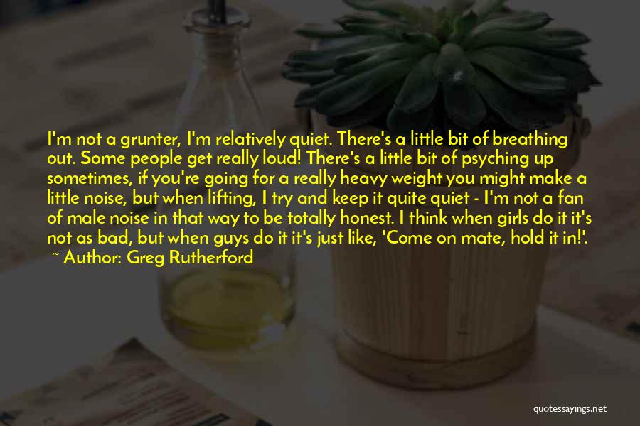 Make Some Noise Quotes By Greg Rutherford